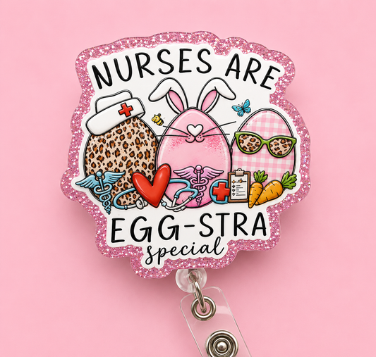 Nurses are Egg-stra Badge Reel